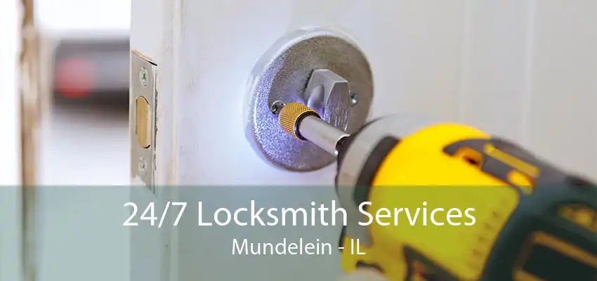 24/7 Locksmith Services Mundelein - IL