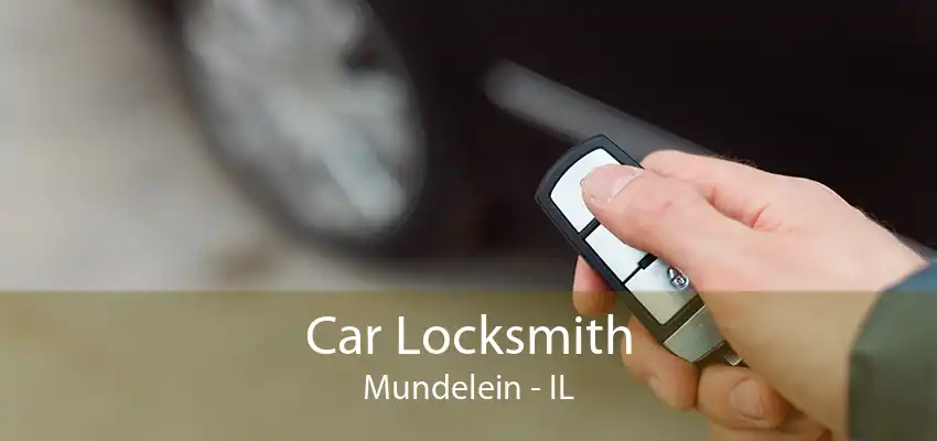 Car Locksmith Mundelein - IL