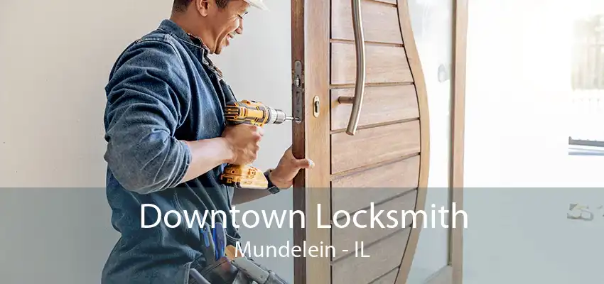 Downtown Locksmith Mundelein - IL