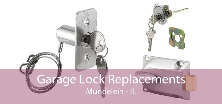 Garage Lock Replacements Mundelein - IL