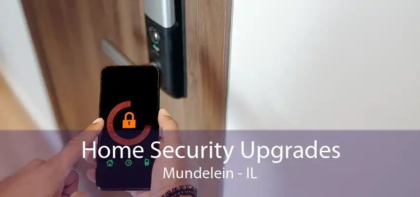 Home Security Upgrades Mundelein - IL