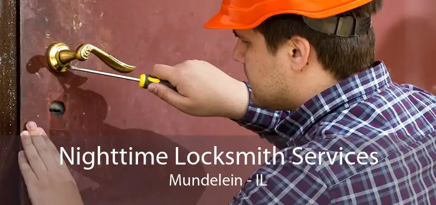 Nighttime Locksmith Services Mundelein - IL