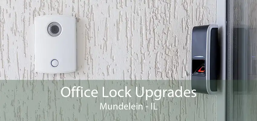 Office Lock Upgrades Mundelein - IL