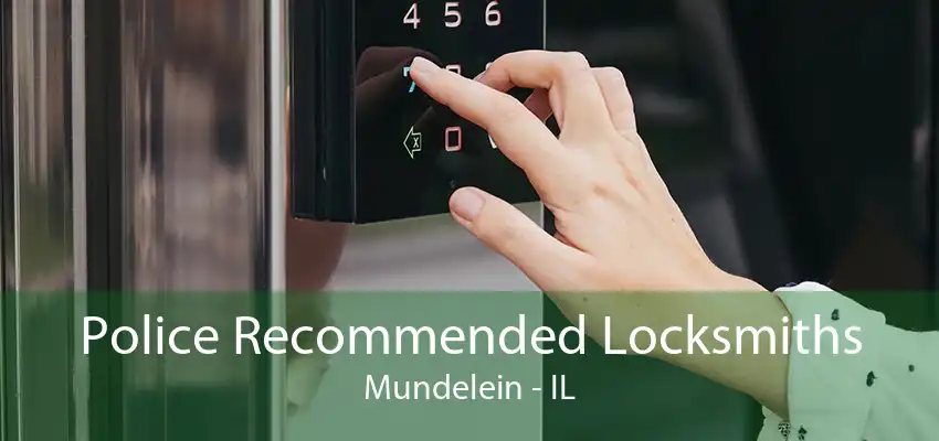 Police Recommended Locksmiths Mundelein - IL