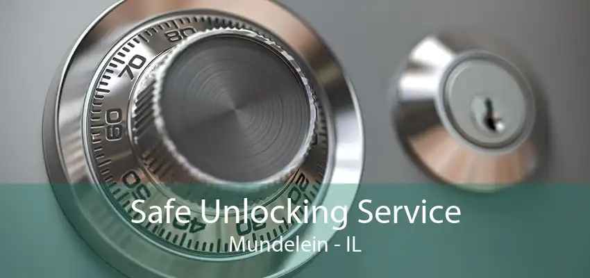 Safe Unlocking Service Mundelein - IL