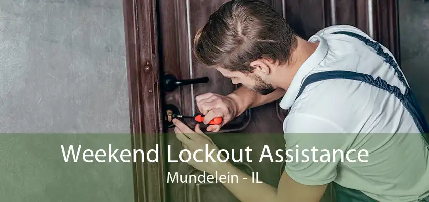 Weekend Lockout Assistance Mundelein - IL